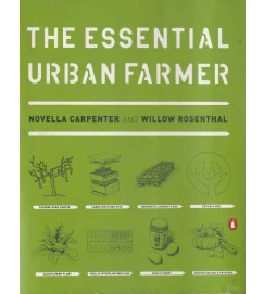 The Essential Urban Farmer