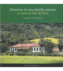Memórias de uma Família Mineira: os Assis de Juiz de Fora