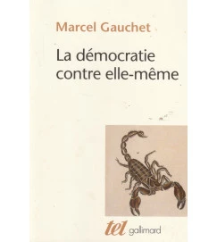 La Democratie Contre Elle-meme