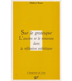 Sur Le Grotesque L Ancien et Nouveau Dans La Reflexion Esthetique
