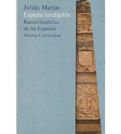Espana Inteligible Razon Histórica de las Espanas