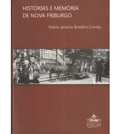 Histórias e Memória de Nova Friburgo