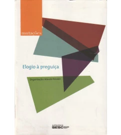 Elogio à Preguiça - Série Mutações
