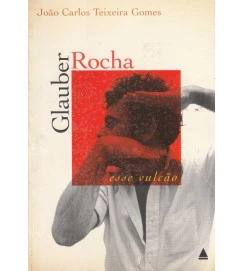 Glauber Rocha: esse Vulcão