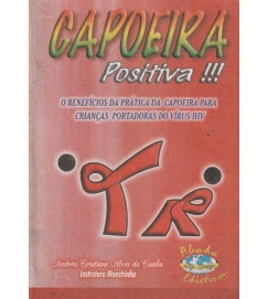 Capoeira Positiva!!!