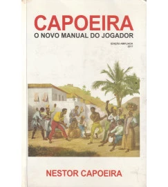 Capoeira o Novo Manual do Jogador/ Autografado pelo Autor/ 1° Edição