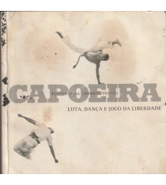 Capoeira, Luta, Dança e Jogo da Liberdade