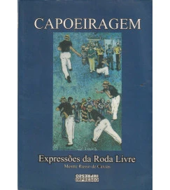 Capoeiragem Expressões da Roda Livre