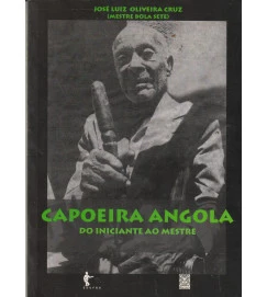 Capoeira Angola/ Do iniciante ao mestre
