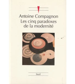 Les Cinq Paradoxes de La Modernité
