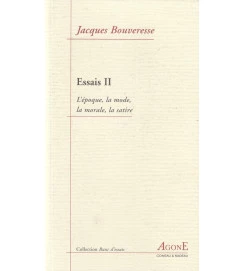 Essais II / L Epoque, La Mode, La Morale, La Satire