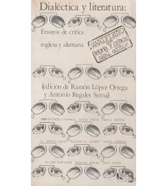 Dialéctica y Literatura : Ensayos de Critica Inglesa y Alemana