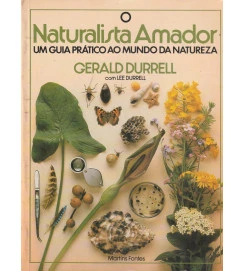 O Naturalista Amador um Guia Prático ao Mundo da Natureza