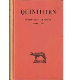 Quintilien Institution Oratoire Tome II / Livres II - III