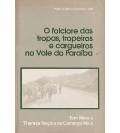 O Folclore das Tropas, Tropeiros e Cargueiros no Vale do Paraíba