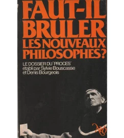 Faut - Il Bruler les Nouveaux Philosophes?