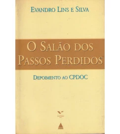 O Salão dos Passos Perdidos: Depoimento ao Cpdoc