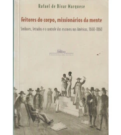 Feitores do Corpo, Missionários da Mente