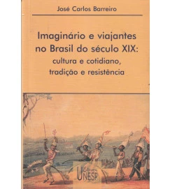 Imaginário e Viajantes no Brasil do Século xix