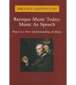 Baroque Music Today: Music as Speech