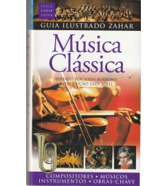 Guia Ilustrado Zahar de Música Clássica. Coleção Guia Ilustrado