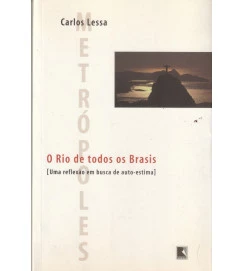 O Rio de Todos os Brasis (uma Reflexão Em Busca de Auto-estima)