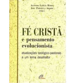 Fé Cristã e Pensamento Evolucionista - Alfonso Garcia Rubio; Joel Portella Amado