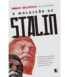 A Maldição de Stalin - Robert Gellately e Joubert de Oliveira Brizida