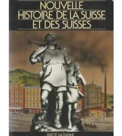  Nouvelle Histoire de La Suisse et des Suisses
