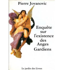 Enquête Sur Lexistence des Anges Gardiens - Pierre Jovanovie