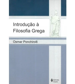 Introdução á Filosofia Grega - Osmar Ponchirolli
