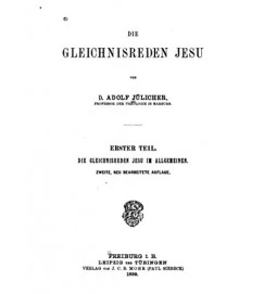 Gleichnisreden Jesu - D. Adolf Julicher