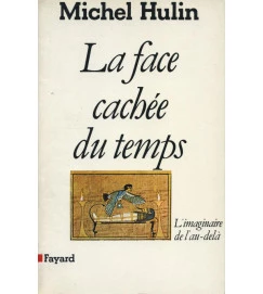 La Face Cachée Du Temps - Michel Hulin