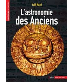 Lastronomie des Anciens - Yaël Nazé
