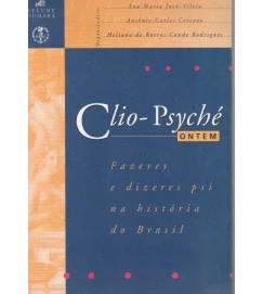 Clio Psyché Ontem Fazeres e Dizeres Psi na História do Brasil