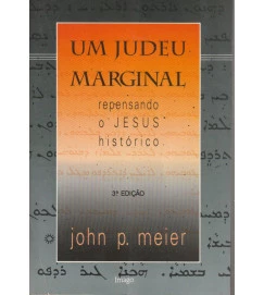 Um Judeu Marginal Repensando o Jesus Histórico