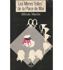 Les Meres Folles de La Place de Mai