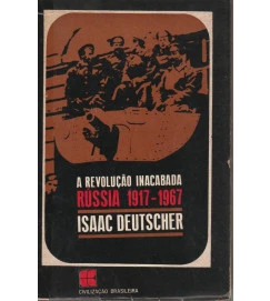 A Revolução Inacabada Rússia 1917-1967
