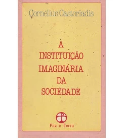 A Instituição Imaginária da Sociedade