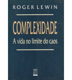 Complexidade a Vida no Limite do Caos