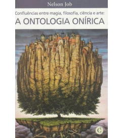 Confluências Entre Magias Filosofia Ciência e Arte: a Ontologia Onirica