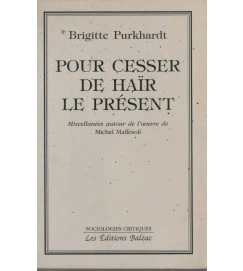 Pour Cesser de Hair Le Présent