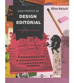 Guia Prático de Design Editorial - criando livros completos 