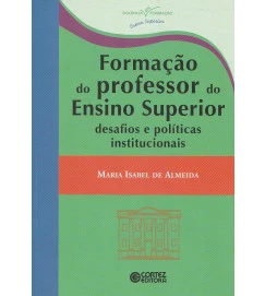 Formação do Professor do Ensino  Superior - desafios e políticas institucionais 