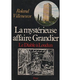La Mystérieuse Affaire Grandier : Le Diable a Loudun