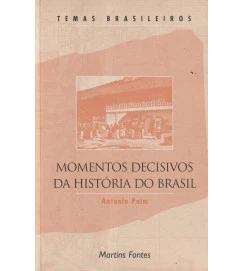  Momentos Decisicos da História do Brasil 