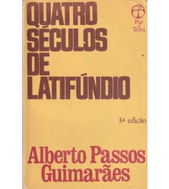 Quatro Séculos de Latifúndio 
