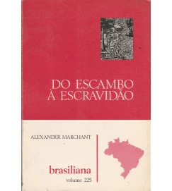 Do Escambo á Escravidão Volume 225
