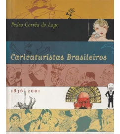  Caricaturistas Brasileiros 1836 - 2001 