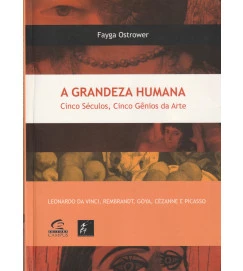 A Grandeza Humana Cinco Séculos Cinco Gênios da Arte 